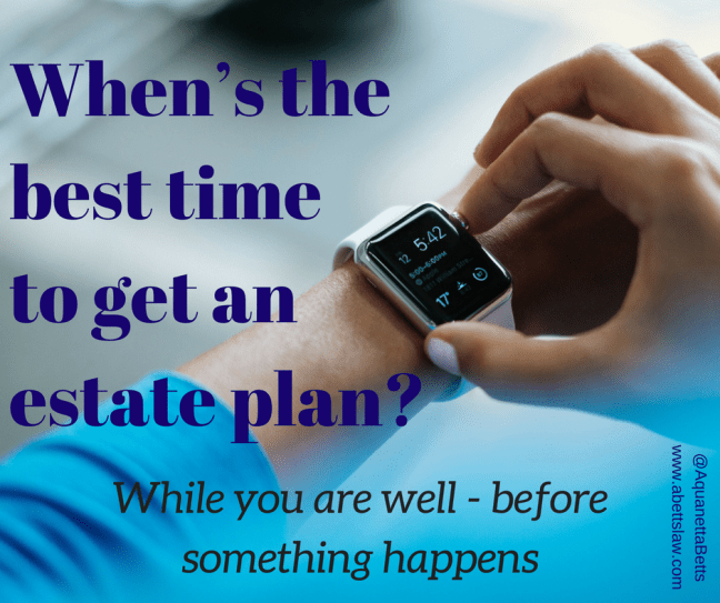 Best time to get an Estate Plan Picture 26Sep17